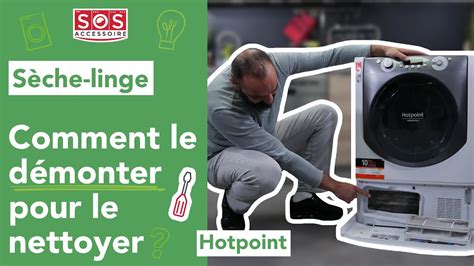 Comment démonter mon sèche linge pompe à chaleur Hotpoint pour le