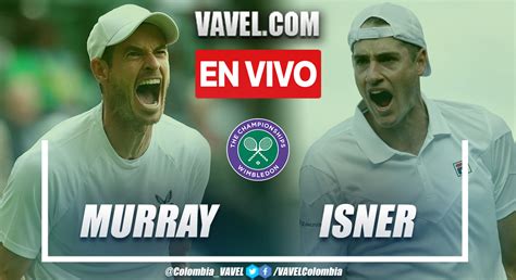 Resumen Y Mejores Momentos Andy Murray 1 3 John Isner En Ronda 2 Por