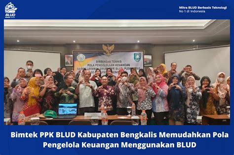 Bimtek PPK BLUD Kabupaten Bengkalis Memudahkan Pola Pengelola Keuangan