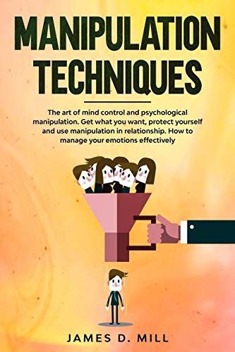 Manipulation Techniques The Art Of Mind Control And Psychological