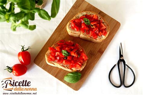 Bruschetta Pomodoro E Basilico Ricette Della Nonna