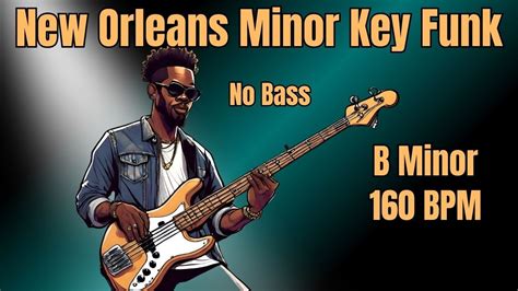 Backing Track For Bass B Minor New Orleans Minor Key Funk Bpm