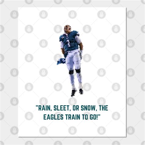 Jalen Hurts Philadelphia Eagles Rain Sleet Or Snow Quote