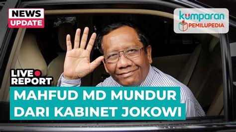 Live Streaming Mahfud Md Umumkan Mundur Dari Kabinet Jokowi Youtube