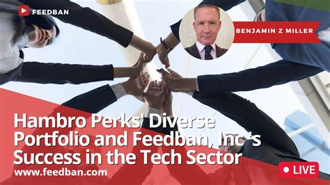 Hambro Perks Diverse Portfolio And Feedban Inc S Success In The Tech