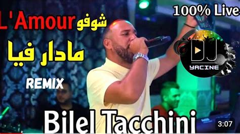 Bilel Tacchini Choufou Lamour Madar Fiya ️nouvelle Version Remix💯 Djyacineofficiel 2023 🇩🇿🎧🔥