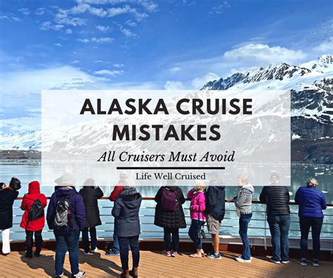 13 Alaska Cruise Mistakes that Can Ruin Your Cruise - Life Well Cruised