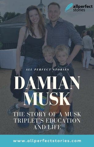 Damian Musk The Musk Triplet S Education And Life Journey By All