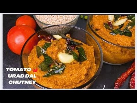 TomatoUrad Dal Chutney Minappappu Tomato Pachaddi Easy Chutneys By