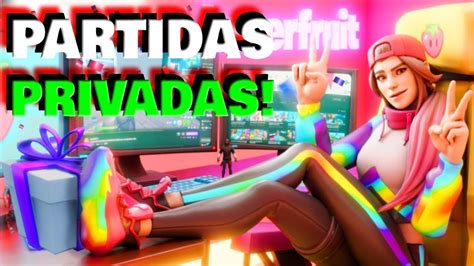 PARTIDAS PRIVADAS FORTNITE EN VIVO PARTIDAS PERSONALIZADAS POR