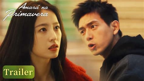 Trailer Ep Amar Na Primaverali Xian Zhou Yutong Will Love