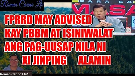 PRRD MAY ADVISE KAY PBBM AT INILABAS ANG PINAG USAPAN NILA NI XI