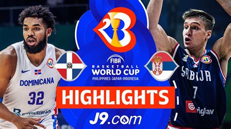 Dominican Republic 🇩🇴 vs Serbia 🇷🇸 | J9 Highlights | FIBA Basketball ...