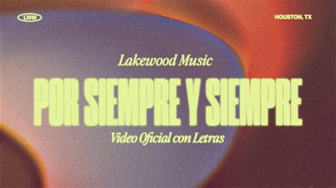 Por Siempre Y Siempre Video Oficial Con Letras Lakewood Music Youtube