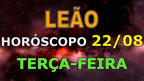 Leão hoje Previsão terça feira 22 de agosto de 2023 Horoscopo do