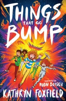 Things That Go Bump Kathryn Foxfield With Robin Boyden