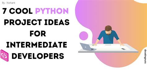 7 Cool Python Project Ideas for Intermediate Developers