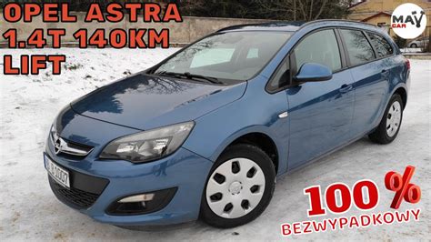 Opel Astra J Turbo Lift Bezwypadkowy Youtube