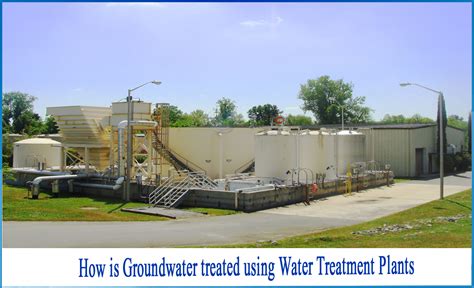 How Is Groundwater Treated Using Water Treatment Plants