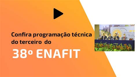 Confira programação técnica do terceiro do 38º Enafit YouTube