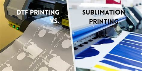 Dtf Vs Sublimation Printing Detailed Comparison To Know Which One Is