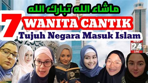 MASYA ALLAH 7 WANITA MUALLAF DI 7 NEGARA BESAR BIKIN HARU YouTube