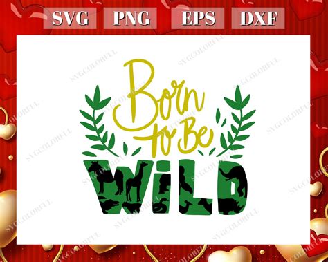 Born To Be Wild Svg Animal Kingdom Svg Wilderness Svg Etsy