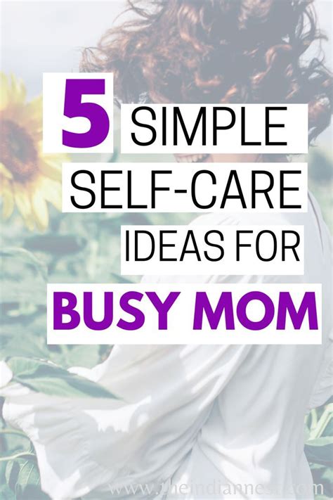 5 Simple Self Care Ideas For Busy Moms Artofit