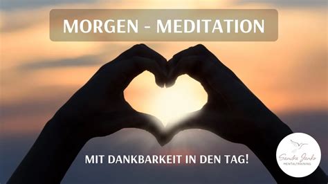 Kurze Morgen Meditation I Starte Mit Dankbarkeit In Deinen Tag I