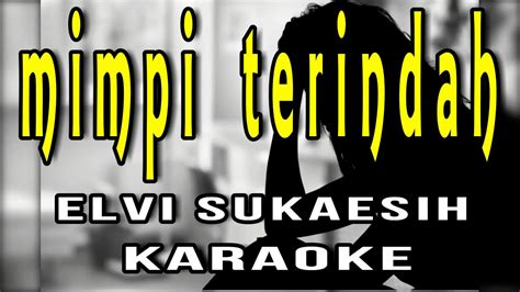 Mimpi Terindah Elvi Sukaesih Karaoke Youtube