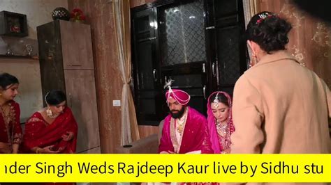 Wedding Ceremony Bhupinder Singh Weds Rajdeep Kaur Live By Sidhu Studio