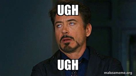 Ugh Ugh Tony Stark Eye Roll Meme Generator