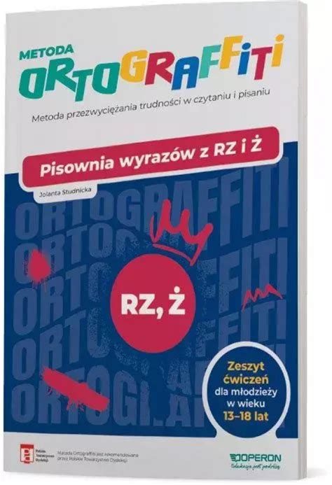 Ortograffiti Pisownia wyrazów z RZ i Ż 13 18 lat Jolanta Studnicka