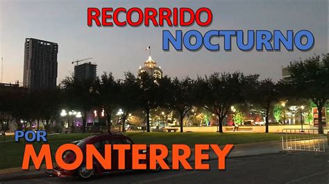 Monterrey De Noche Recorriendo La Ciudad En Forma Nocturna