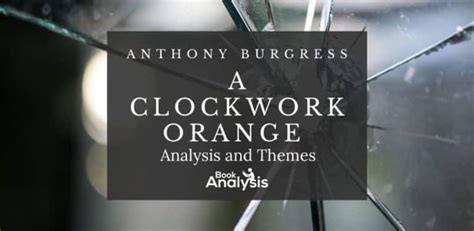 A Clockwork Orange Themes and Analysis | Book Analysis