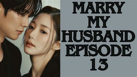 Marry My Husband 💍 내 남편과 결혼해줘 👰 Episode 13 We Got A Real Villain On