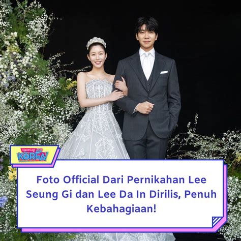 Kapanlagi Korea On Twitter Agensi Merilis Foto Resmi Dari Pernikahan Lee Seung Gi Dan Lee Da