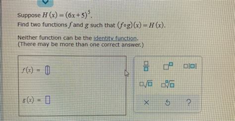 Solved Suppose H X 6x 5 ” Find Two Functions F And G