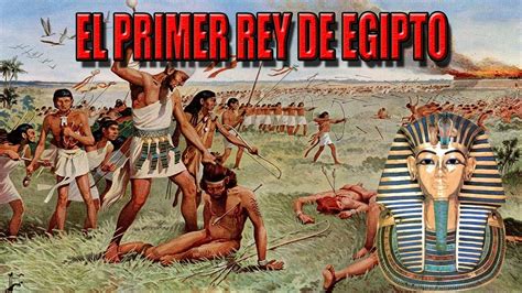 El Primer Rey De Egipto Historia Del Antiguo Egipto YouTube