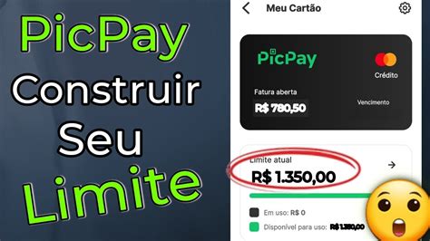 Como Liberar Limite Picpay Card Construir Limite Do Picpay Entenda