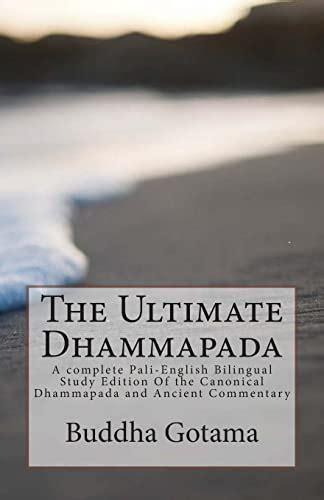 The Ultimate Dhammapada: A complete Pali-English Bilingual Study ...