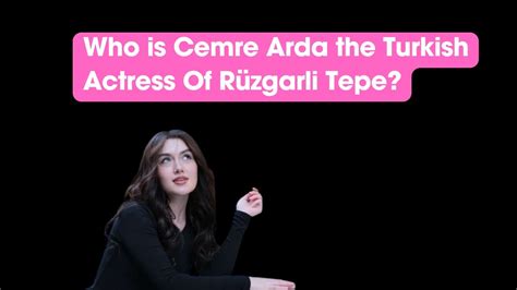 Cemre Arda Turkish Actress Of R Zgarli Tepe Youtube