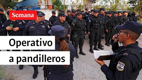 As Son Los Operativos Para Capturar Pandilleros En El Salvador