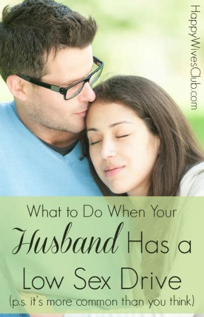 What To Do When Your Husband Has A Low Sex Drive Happy Wives Club