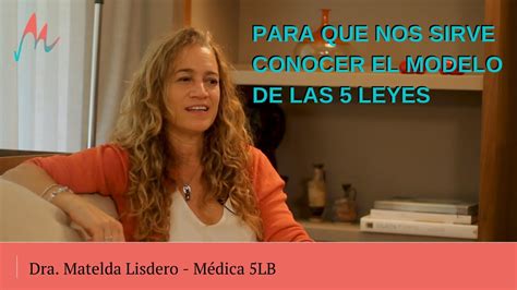 Para Que Nos Sirve Conocer El Modelo De Las Cinco Leyes Dra Matelda