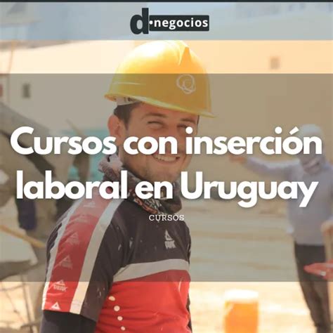 Cursos Con Inserci N Laboral En Uruguay