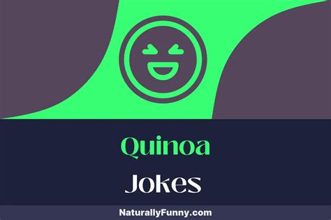 722 Quinoa Jokes To Cultivate Your Comedy Crop Naturally Funny