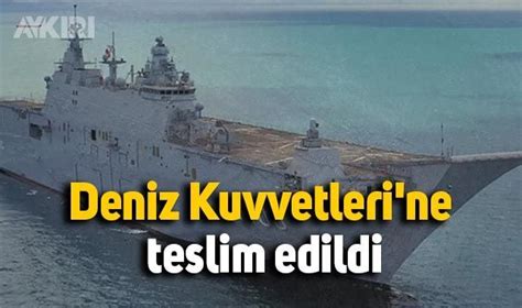 TCG Anadolu Deniz Kuvvetleri ne teslim edildi Gündem AYKIRI haber