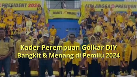 Kader Perempuan Golkar Diy Bangkit Menang Di Pemilu Youtube