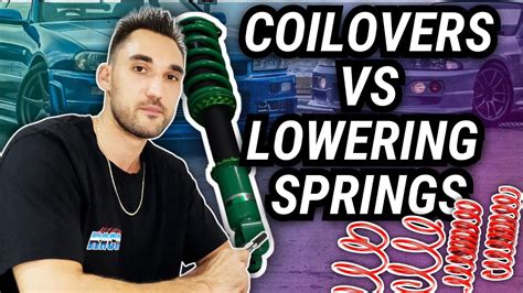 Coilovers Vs Lowering Springs Which Is Better Youtube